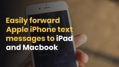 Transmiteți cu ușurință mesajele text Apple iPhone către iPad și Macbook : Redirecționați mesajele Apple iPhone către Macbook
