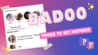 7 Badoo Trick : Nag-apply ang profile na may mga trick ng Badoo