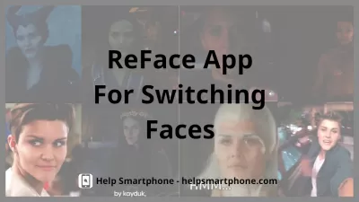 1 تطبيق لتبديل الوجوه التي فجرت الإنترنت: ReFace!